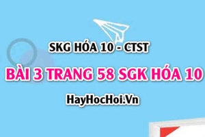Giải bài 3 trang 58 SGK Hoá 10 Chân trời sáng tạo